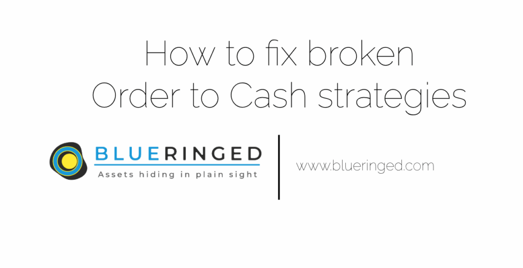How to fix broken Order to Cash strategies